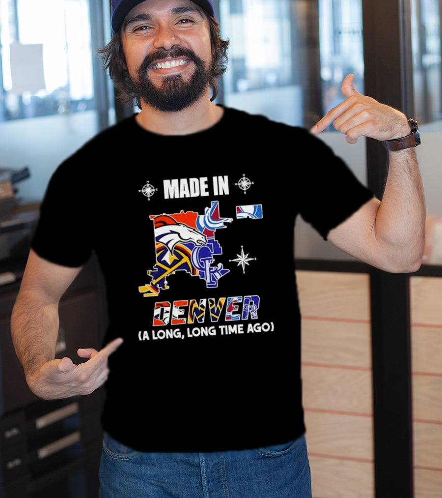 Made In Denver Colorado Avalanche Broncos Rockies Icons A Long Long Time Ago T-Shirt