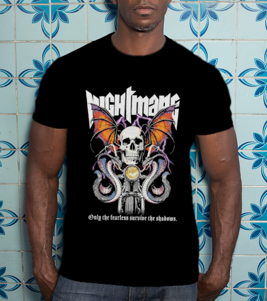 Nightmare Skull Bat Wings Snakes Only The Fearless Survive The Shadows T-Shirt