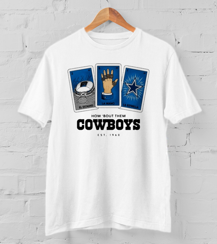 How 'Bout Them Cowboys El Estadio La Mano La Estrella EST 1960 T-Shirt