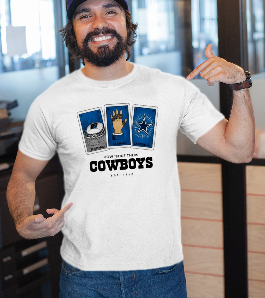 How 'Bout Them Cowboys El Estadio La Mano La Estrella EST 1960 T-Shirt