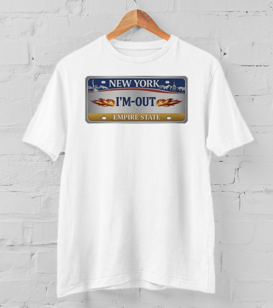 New York I'm Out Empire State License Plate Statue Of Liberty Flames T-Shirt