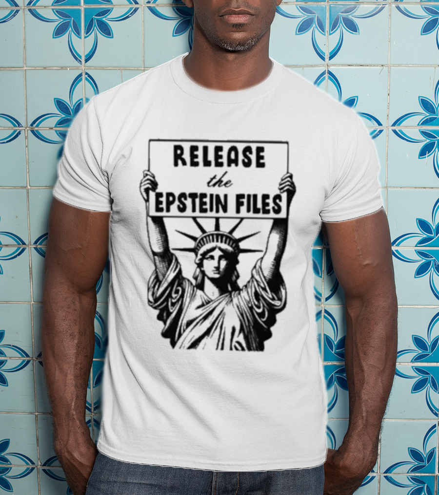 Release The Epstein Files Statue Of Liberty T-Shirt