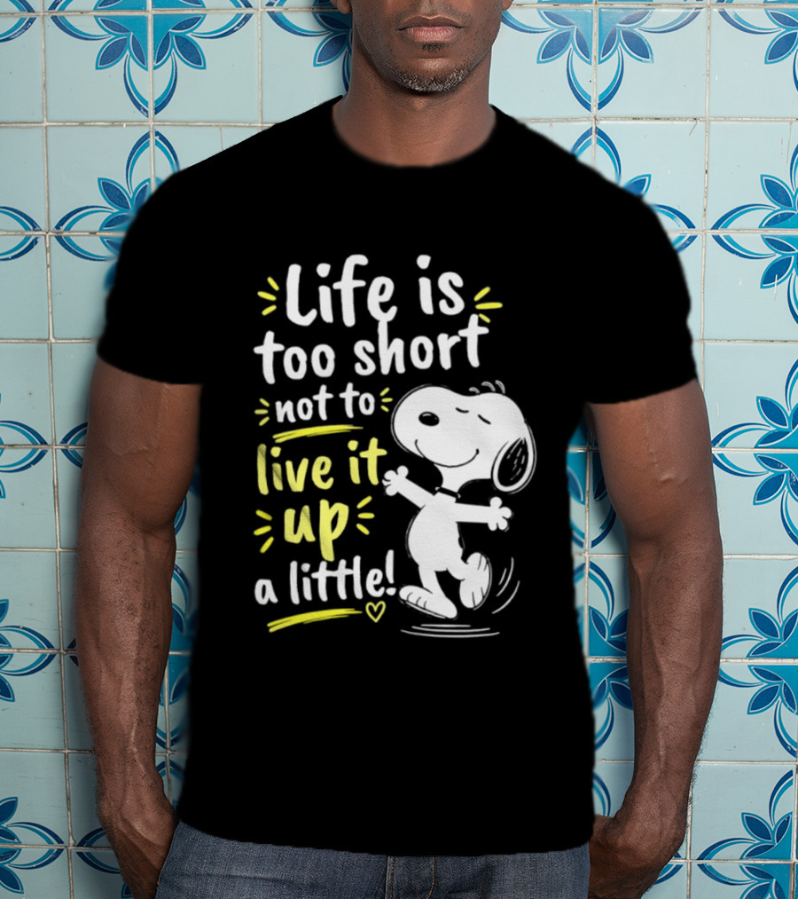 Snoopy Life Is Too Short Live It Up A Little Peanuts Cartoon T-Shirt