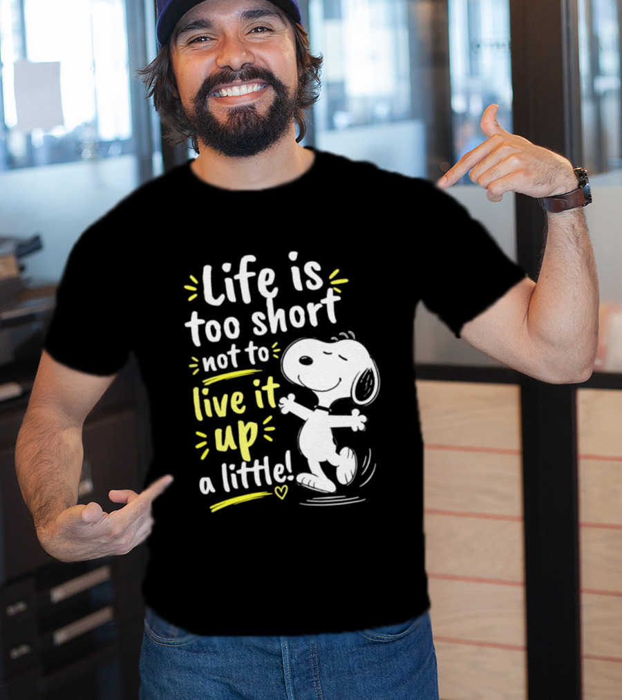 Snoopy Life Is Too Short Live It Up A Little Peanuts Cartoon T-Shirt
