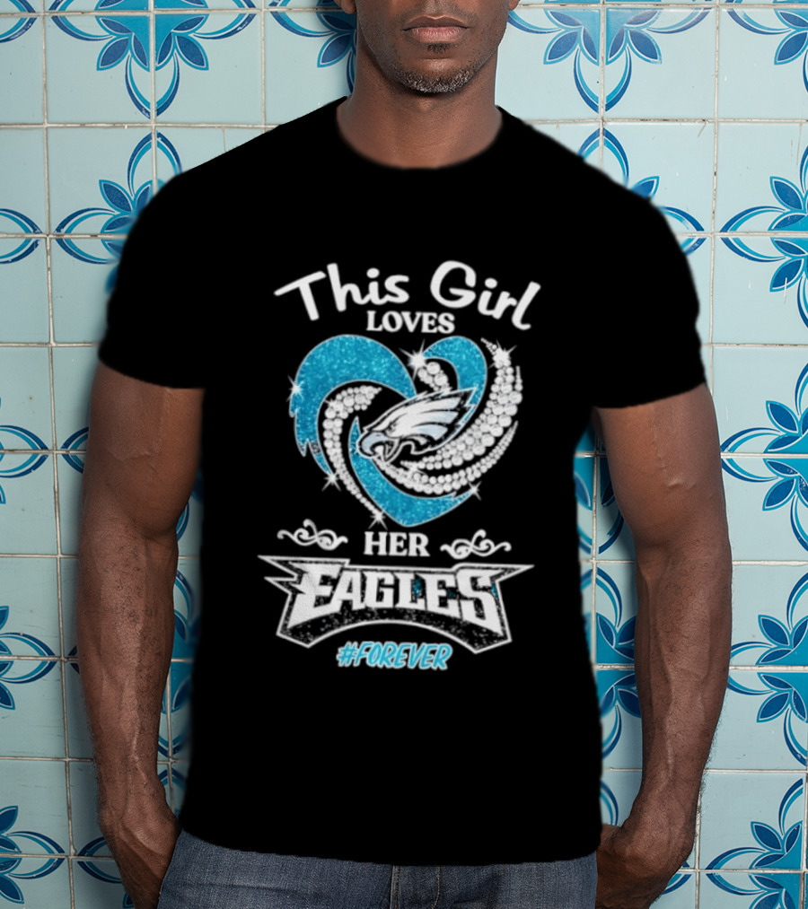 This Girl Loves Her Eagles Forever Diamond Heart 2026 T-Shirt