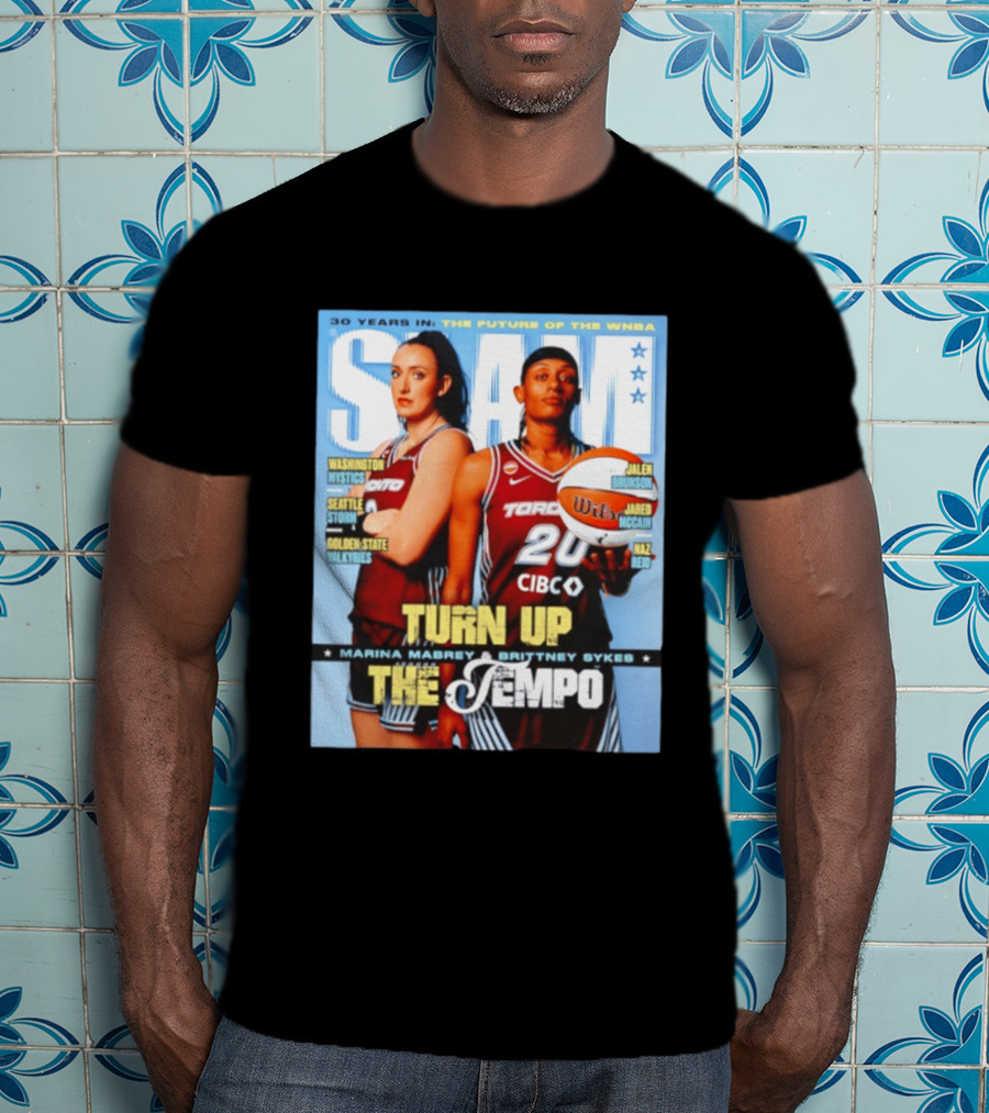 Slam 30 Years WNBA Future Marina Mabrey Brittney Sykes Turn Up Toronto Tempo T-Shirt