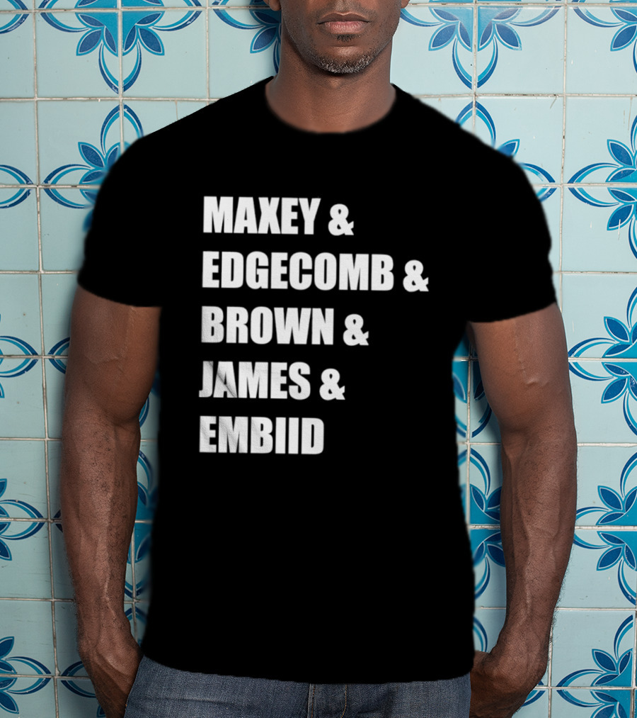 Philadelphia 76ers Maxey Edgecombe Brown James Embiid 2026 T-Shirt