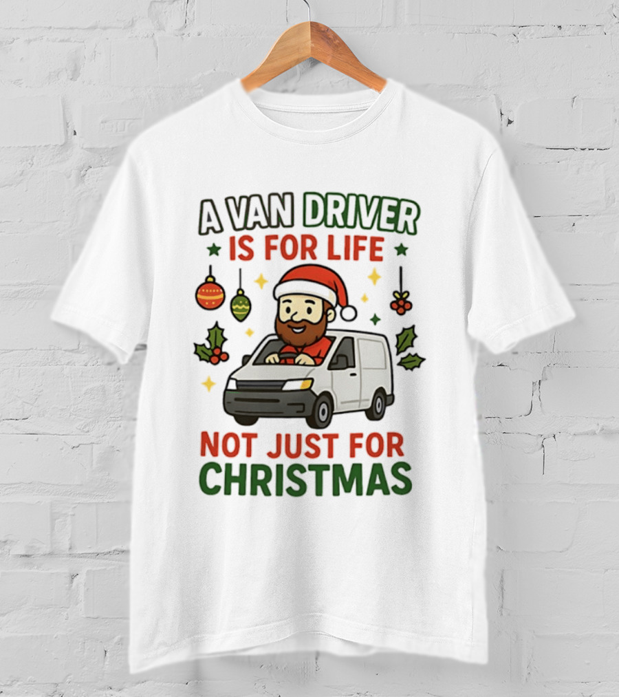 A Van Driver Is For Life Not Just For Christmas Santa Hat Christmas Ornaments T-Shirt
