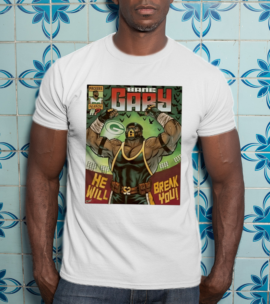 Packers Season 52 Bane Gary Comic He Will Break You T-Shirt