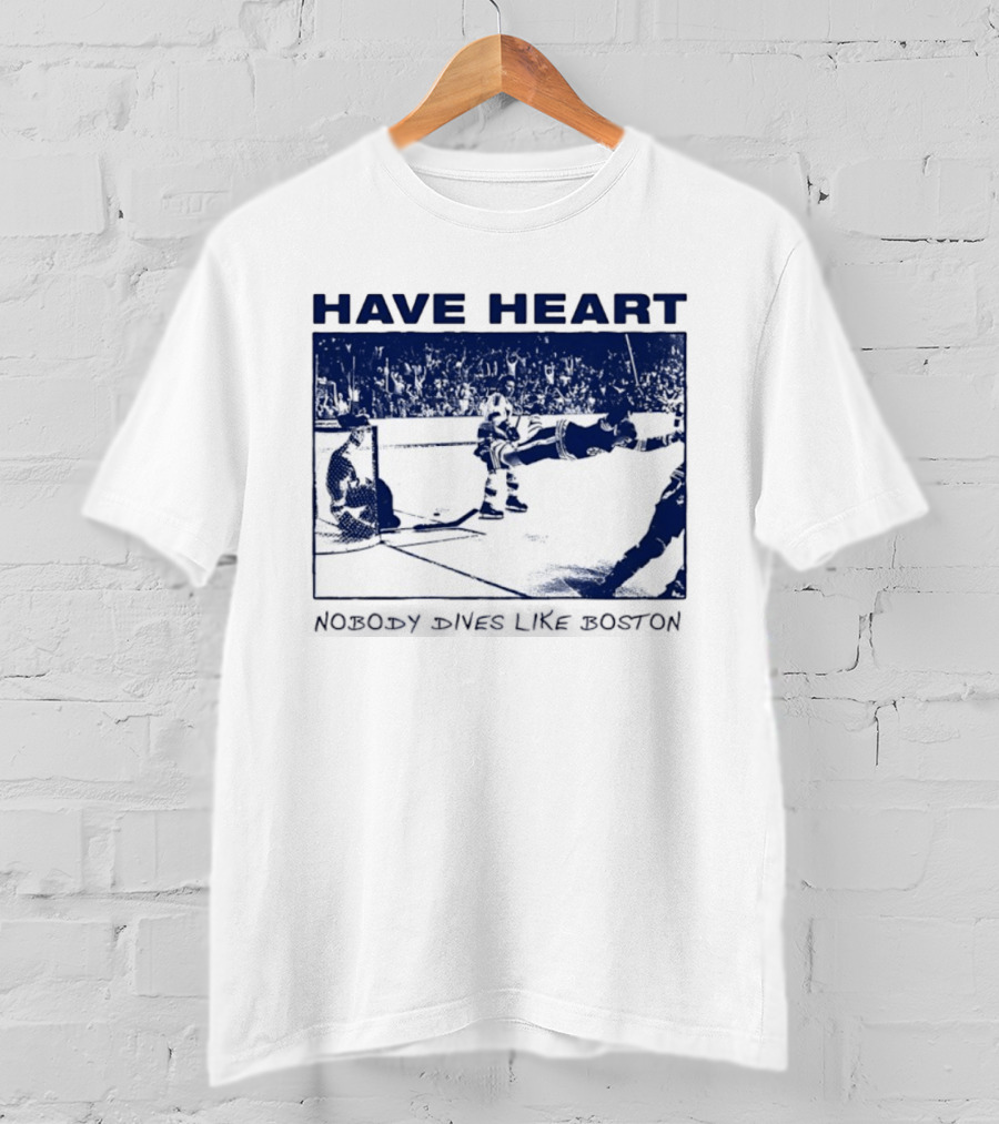 Have Heart Hockey Dive Iconic Boston Moment T-Shirt
