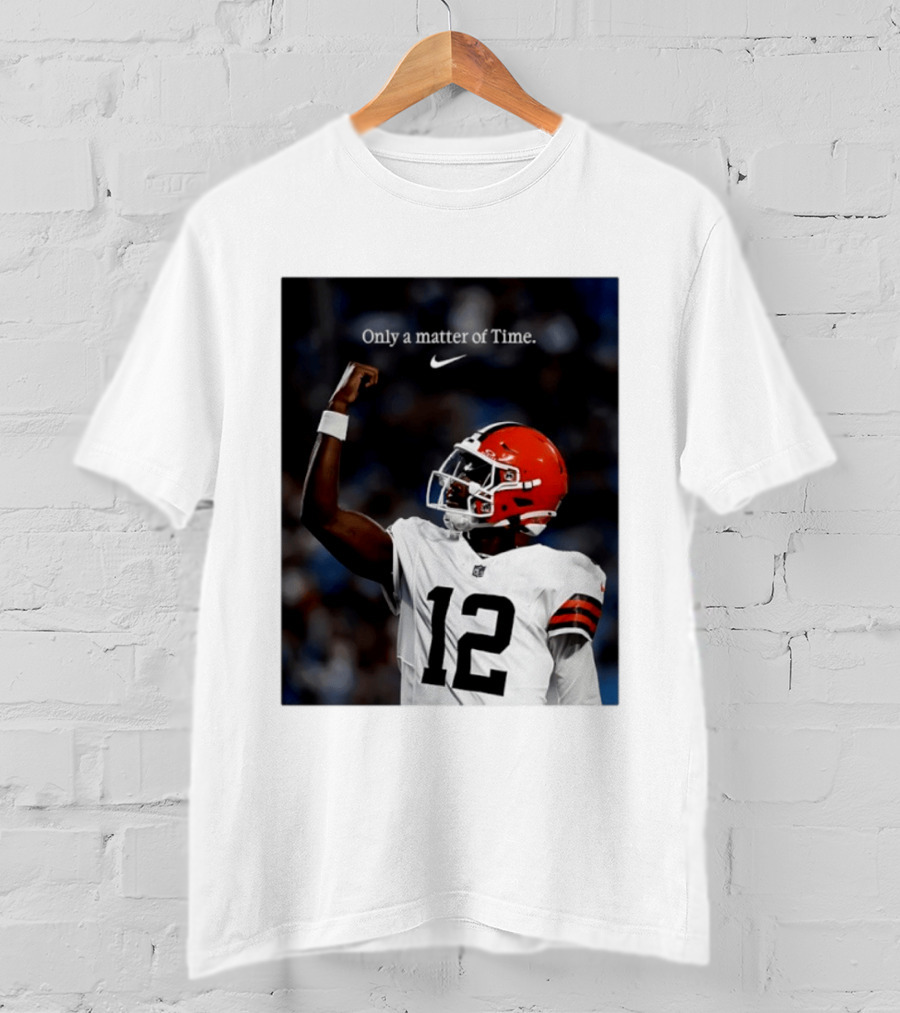 Cleveland Browns Shedeur Sanders Only A Matter Of Time 12 Football T-Shirt