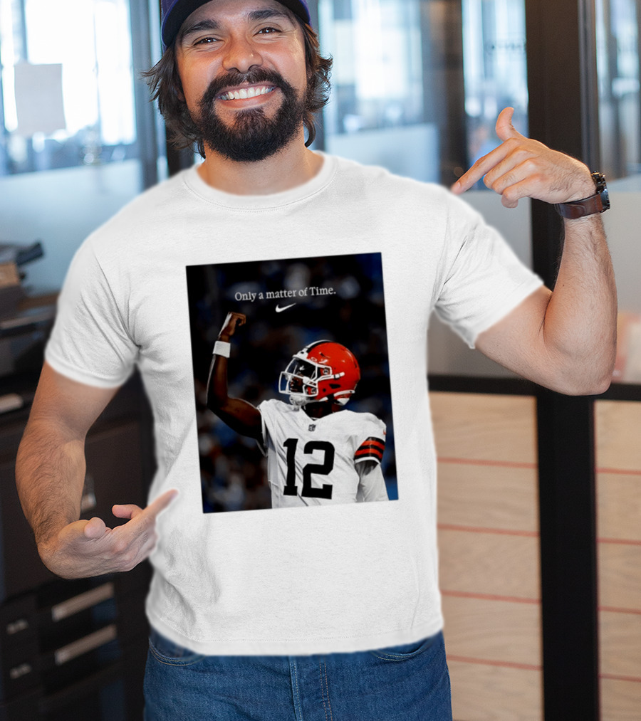 Cleveland Browns Shedeur Sanders Only A Matter Of Time 12 Football T-Shirt