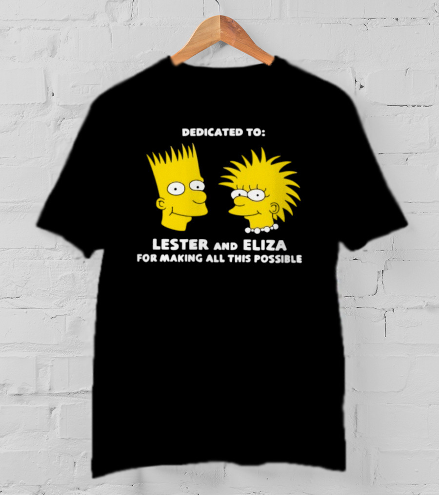 Dedicated To Lester And Eliza For Making All This Possible Bart And Lisa Faces T-Shirt
