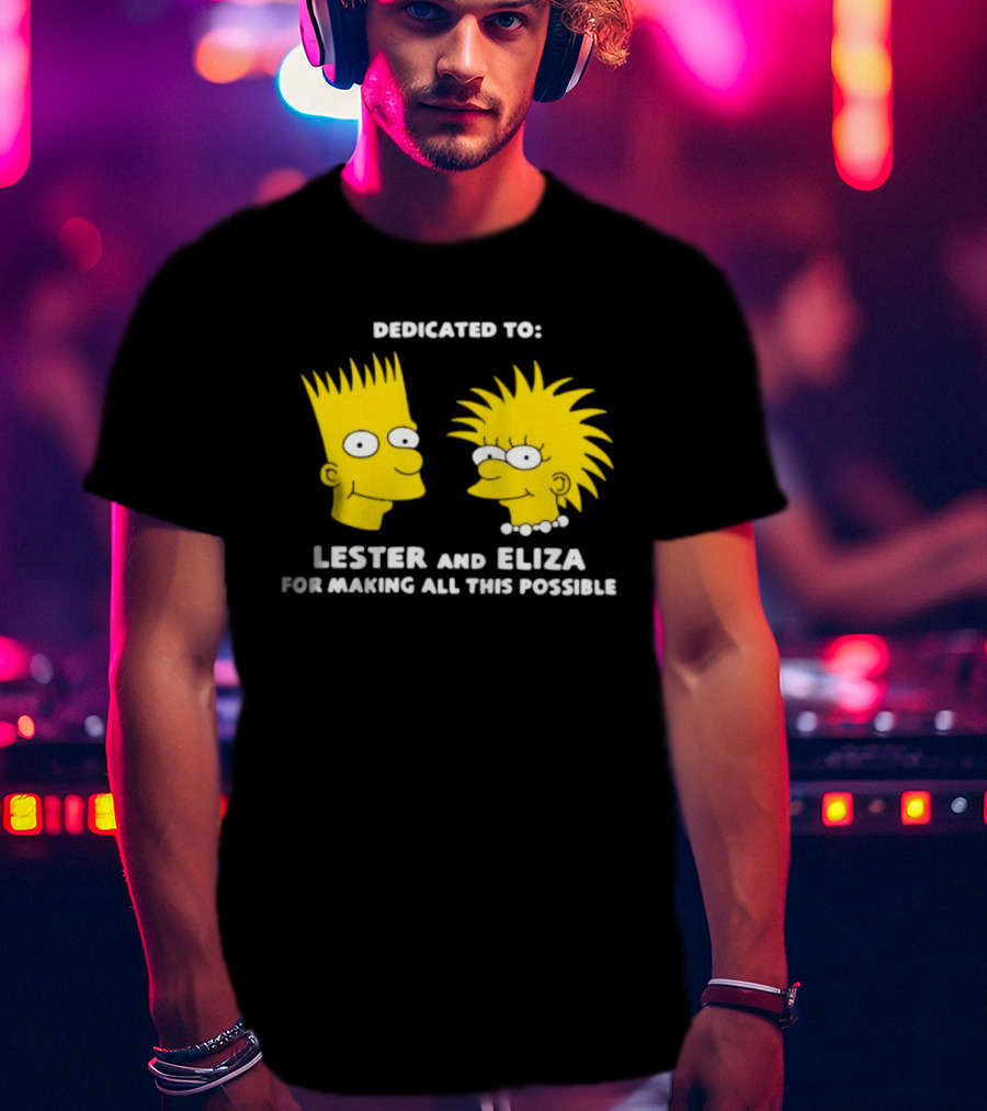 Dedicated To Lester And Eliza For Making All This Possible Bart And Lisa Faces T-Shirt