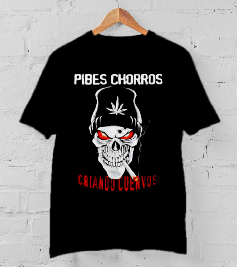 Pibes Chorros Criando Cuervos Skull Marijuana Cumbia Villera T-Shirt
