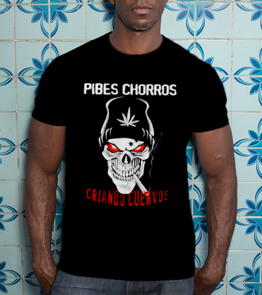 Pibes Chorros Criando Cuervos Skull Marijuana Cumbia Villera T-Shirt