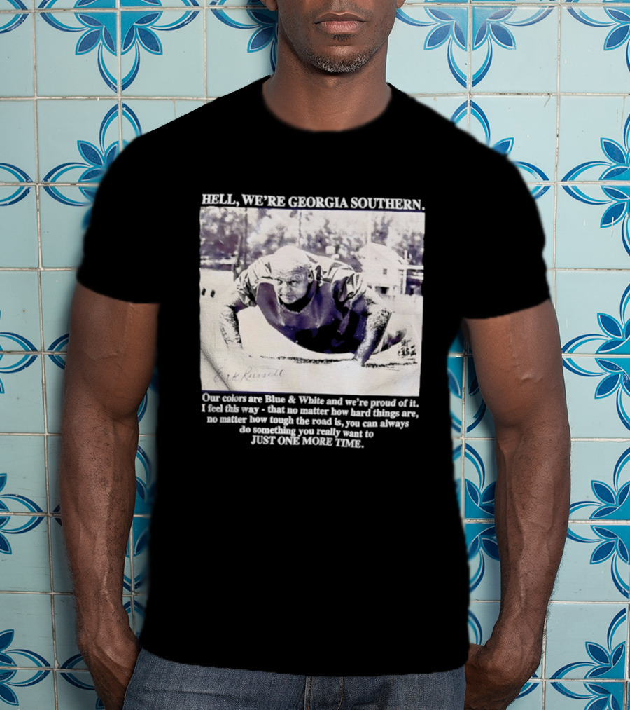 Hell We're Georgia Southern Erk Russell Just One More Time T-Shirt