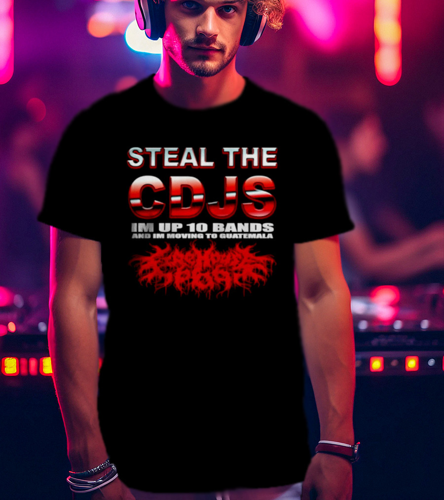 Steal The Cdjs Im Up 10 Bands Moving To Guatemala Red T-Shirt