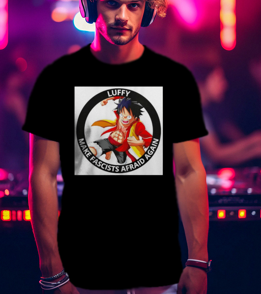 Luffy Make Fascists Afraid Again One Piece Manga Anime T-Shirt