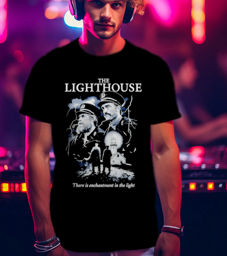 The Lighthouse Willem Dafoe Robert Pattinson Enchantment In The Light T-Shirt