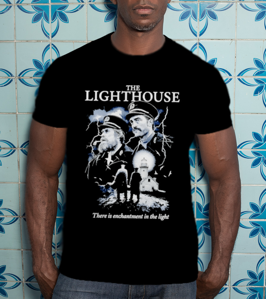 The Lighthouse Willem Dafoe Robert Pattinson Enchantment In The Light T-Shirt