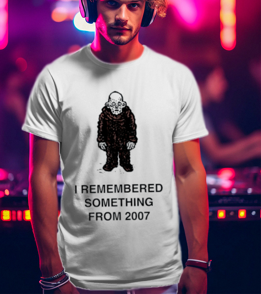 I Remembered Something From 2007 Silhouette Nostalgia T-Shirt
