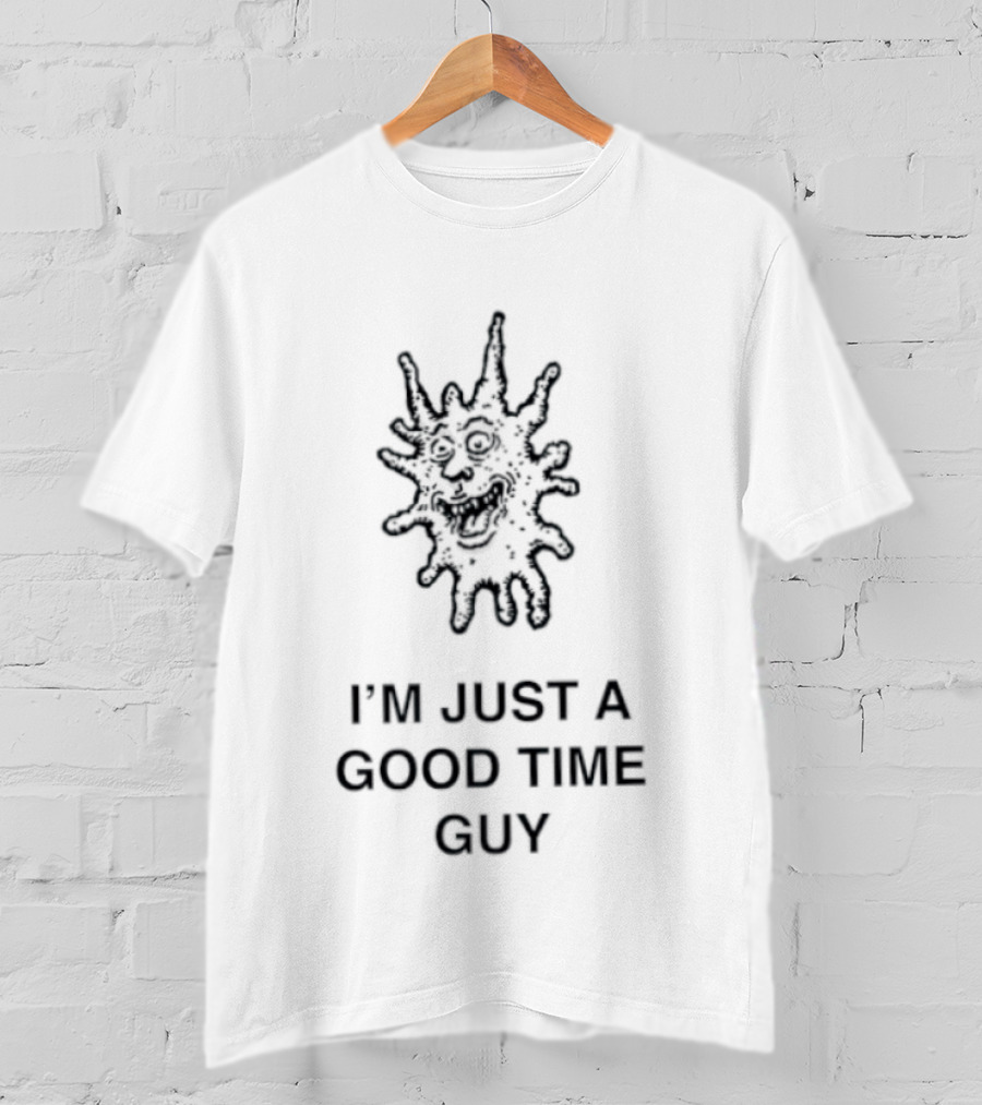I'm Just A Good Time Guy Funny Splatter Face T-Shirt