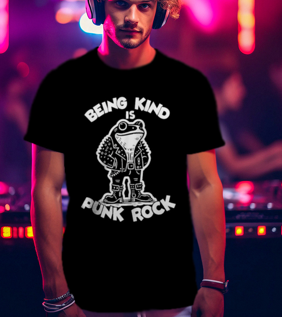 Being Kind Is Punk Rock Frog Positive Message T-Shirt