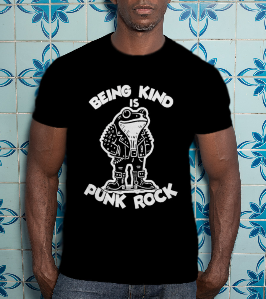 Being Kind Is Punk Rock Frog Positive Message T-Shirt