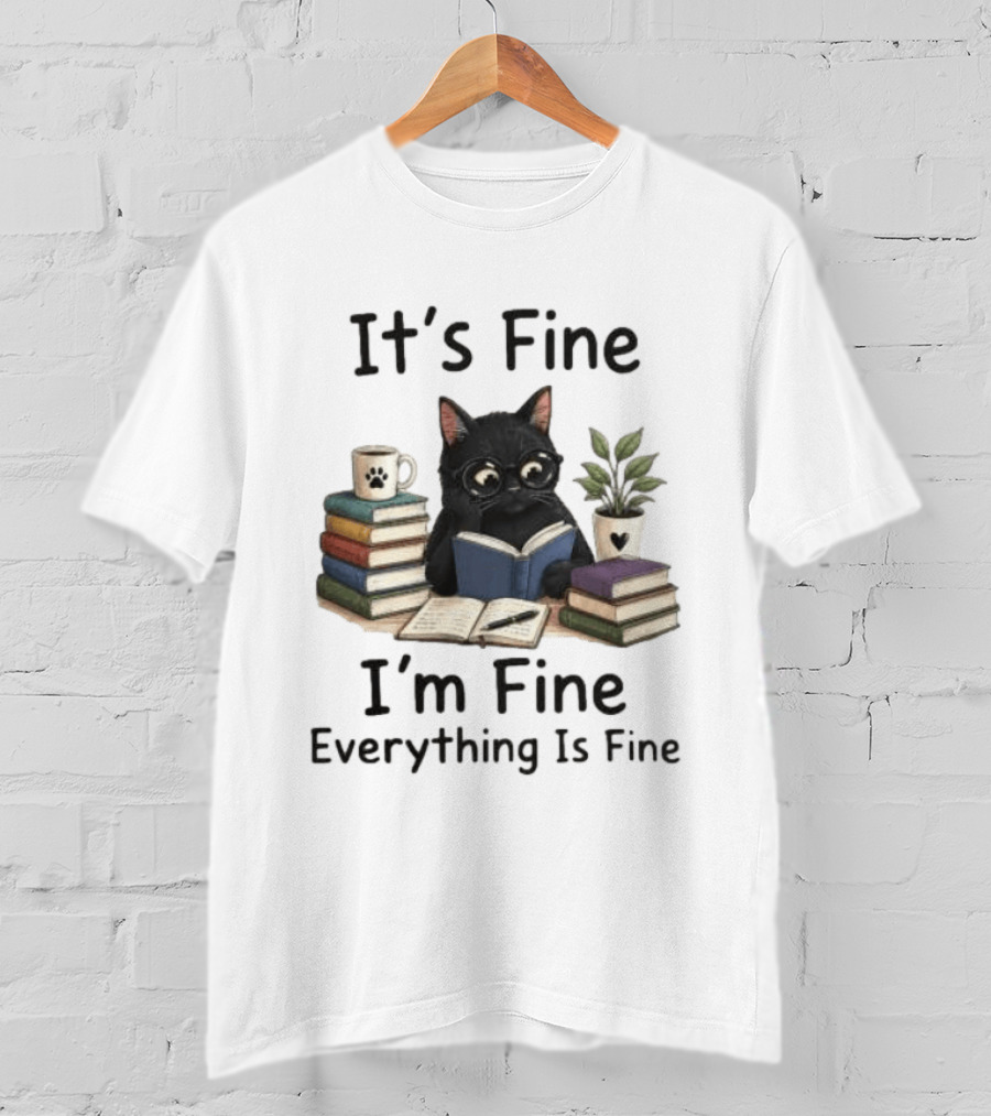 Black Cat Reading Books It's Fine I'm Fine Everything Is Fine Coffee Plant T-Shirt