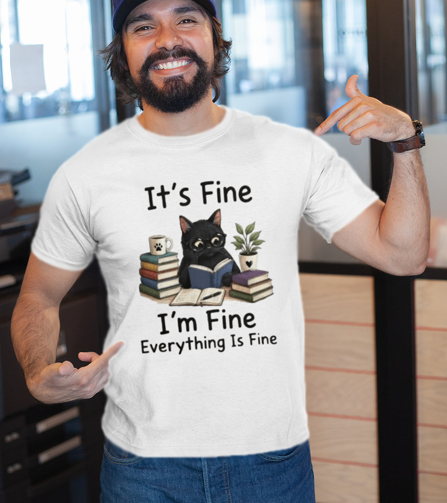 Black Cat Reading Books It's Fine I'm Fine Everything Is Fine Coffee Plant T-Shirt