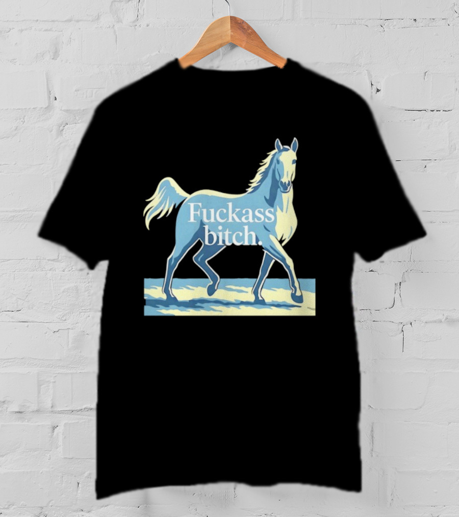 Fuckass Bitch Horse Sarcastic Equine T-Shirt