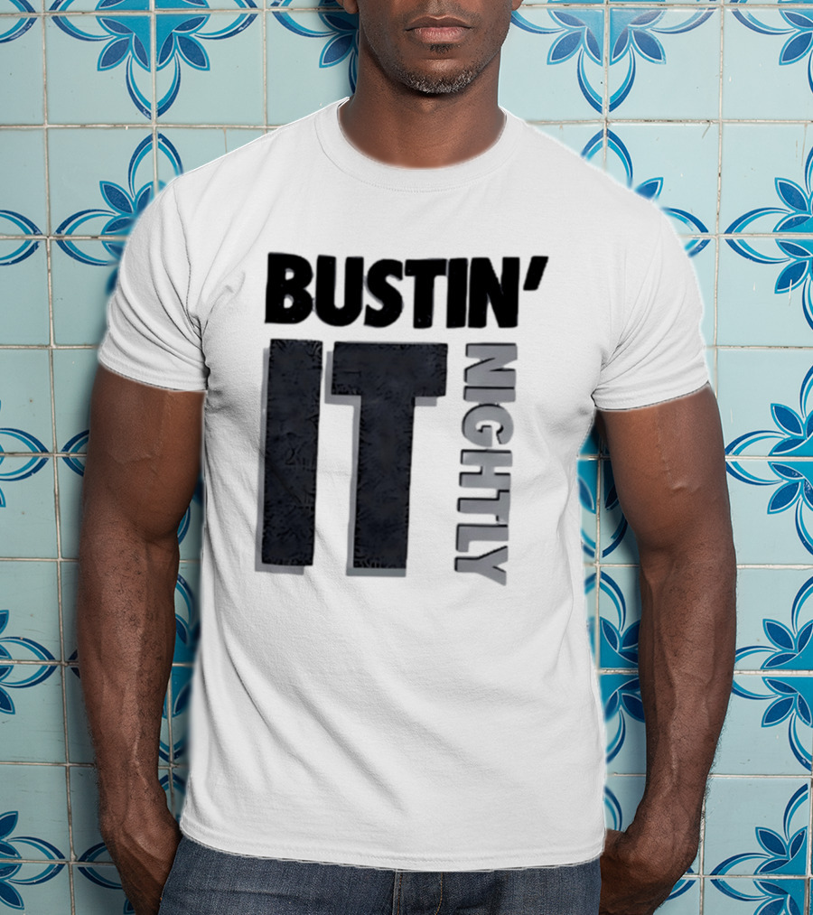 Bustin' It Nightly T-Shirt