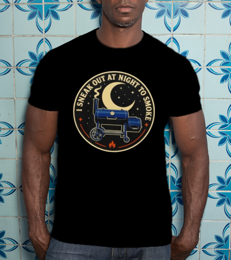 BBQ Smoker Grill Moonlit Night Adventure I Sneak Out At Night To Smoke T-Shirt