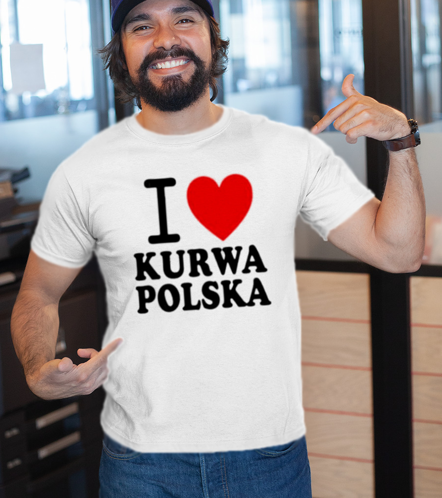 I Love Heart Kurwa Polska Poland Polish Slang T-Shirt