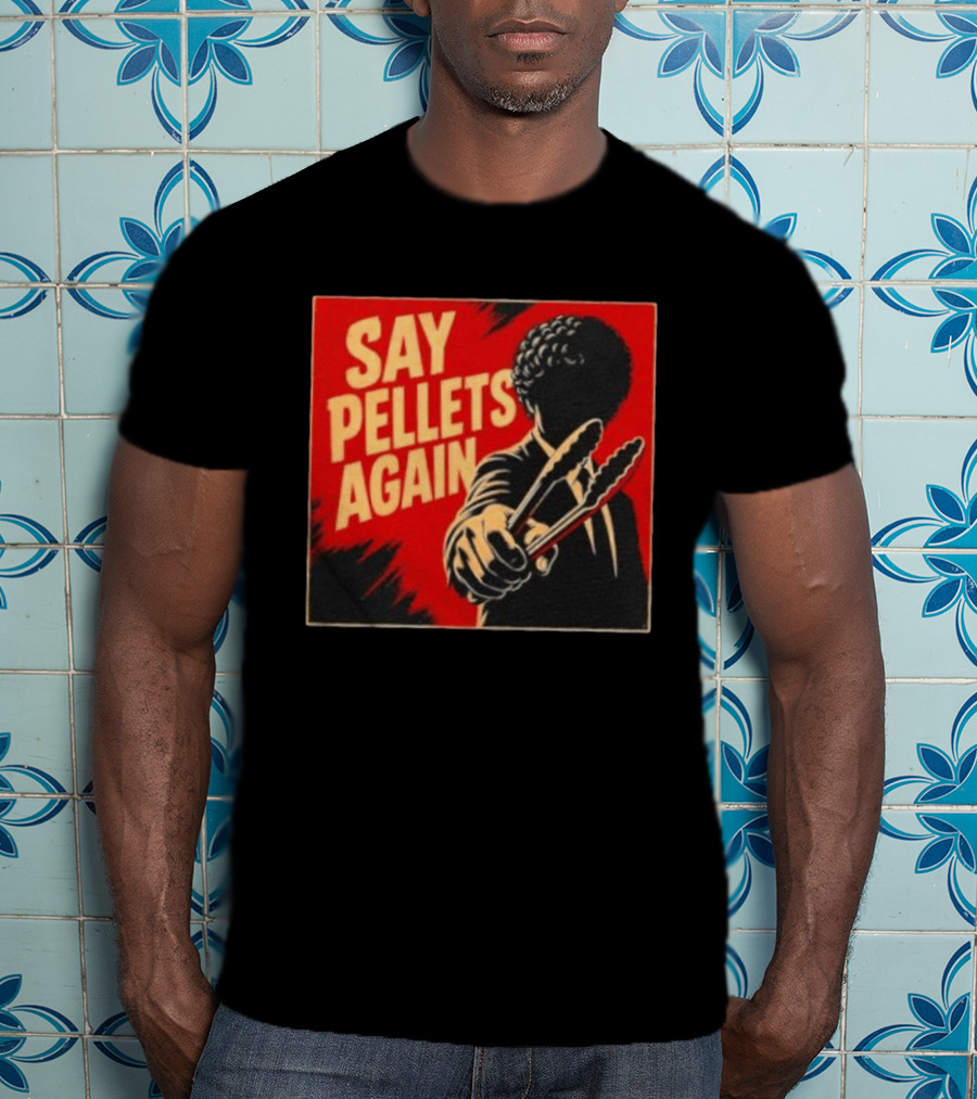 Say Pellets Again Pulp Fiction Jules Winnfield T-Shirt