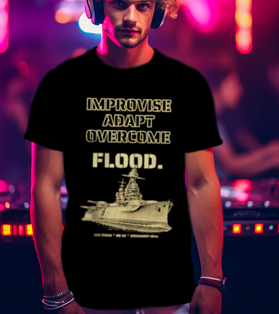 Improvise Adapt Overcome USS Texas BB 35 Flood Normandy 1944 T-Shirt