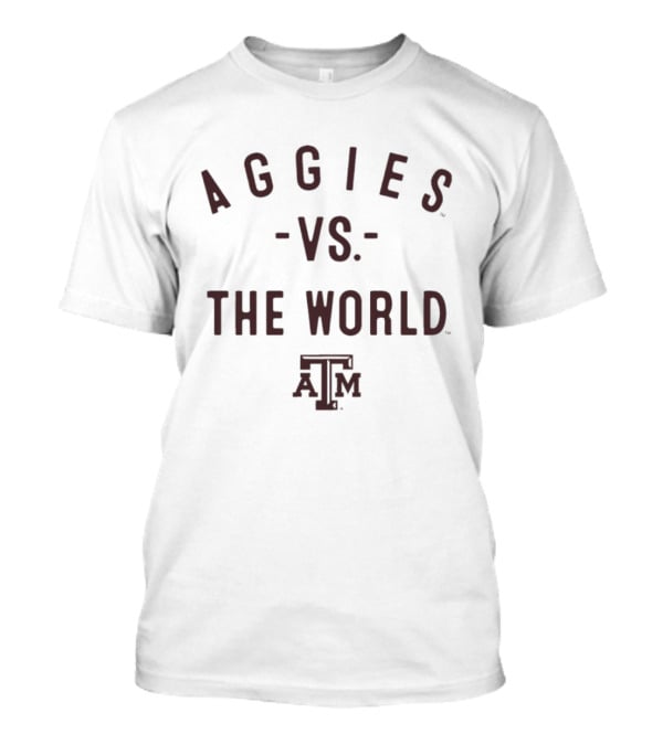 Texas A&M Aggies Vs The World NCAA 2026 Season T-Shirt