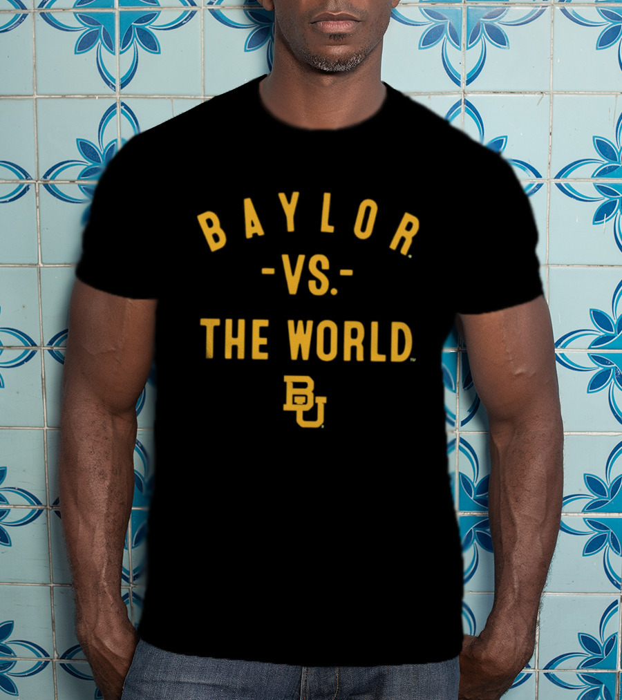 Baylor Bears Vs The World NCAA 2026 Season Baylor T-Shirt