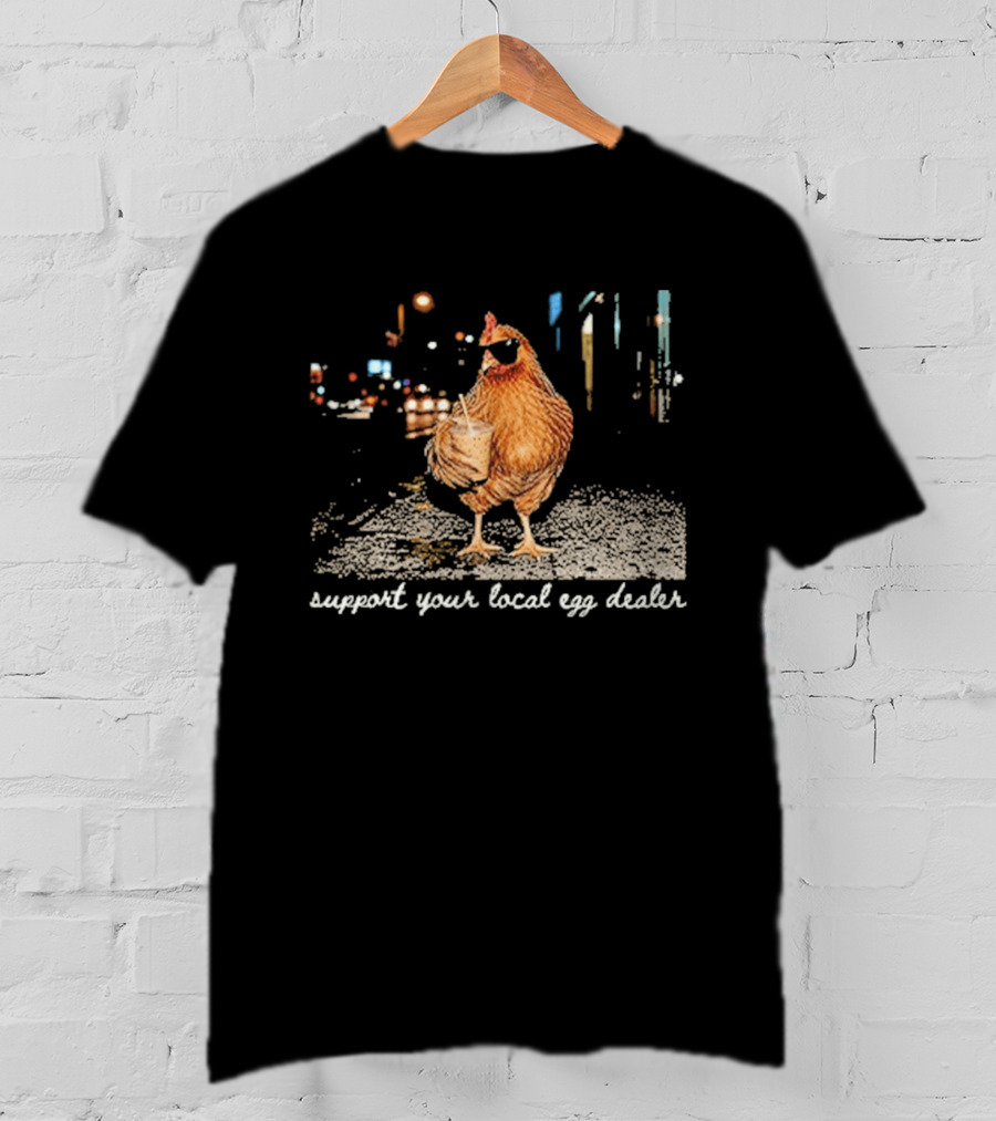 Chicken Drinking Iced Coffee Support Your Local Egg Dealer T-Shirt