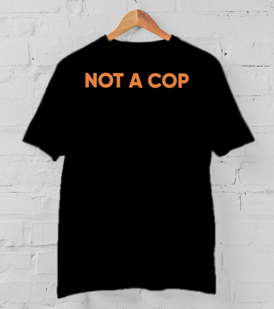Dexerto Not A Cop Text Bold Design Orange Letters T-Shirt