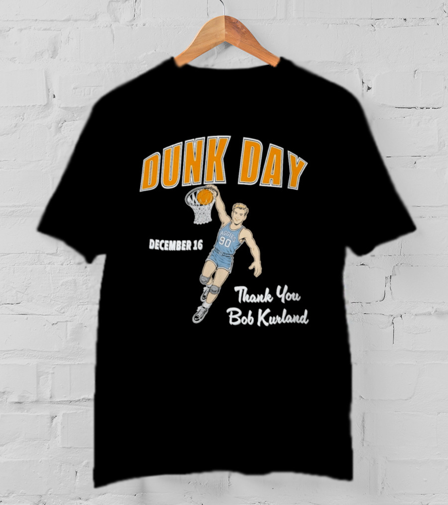 Dunk Day December 16 Thank You Bob Kurland Basketball Aggies 90 T-Shirt