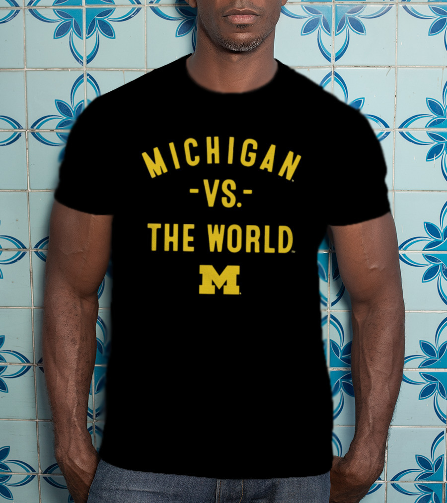 Michigan Wolverines Vs The World NCAA 2026 Season T-Shirt