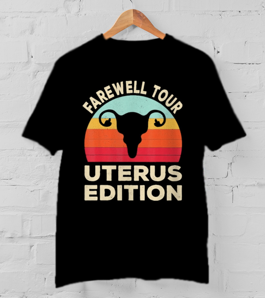 Farewell Tour Uterus Edition Hysterectomy Recovery Laparoscopic T-Shirt