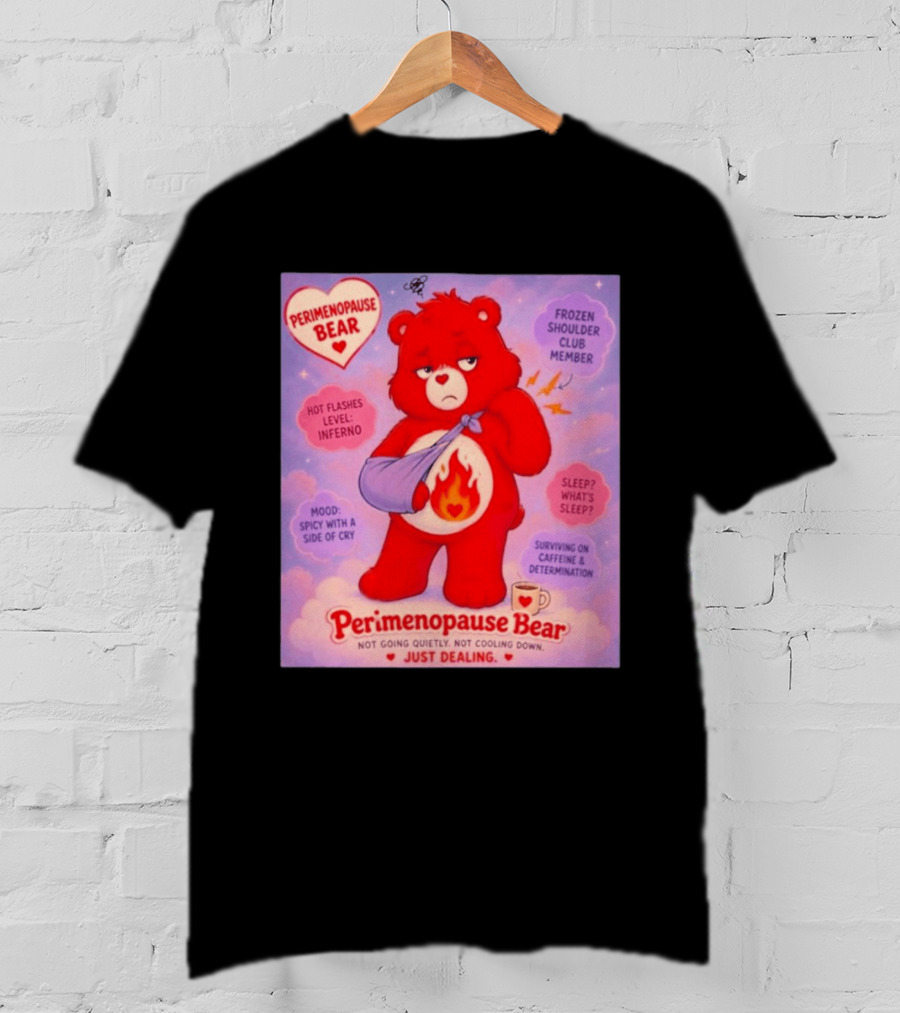 Perimenopause Bear Mood Spicy Hot Flashes Inferno Frozen Shoulder Club Member T-Shirt