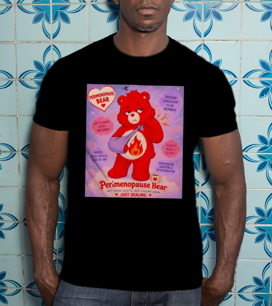 Perimenopause Bear Mood Spicy Hot Flashes Inferno Frozen Shoulder Club Member T-Shirt