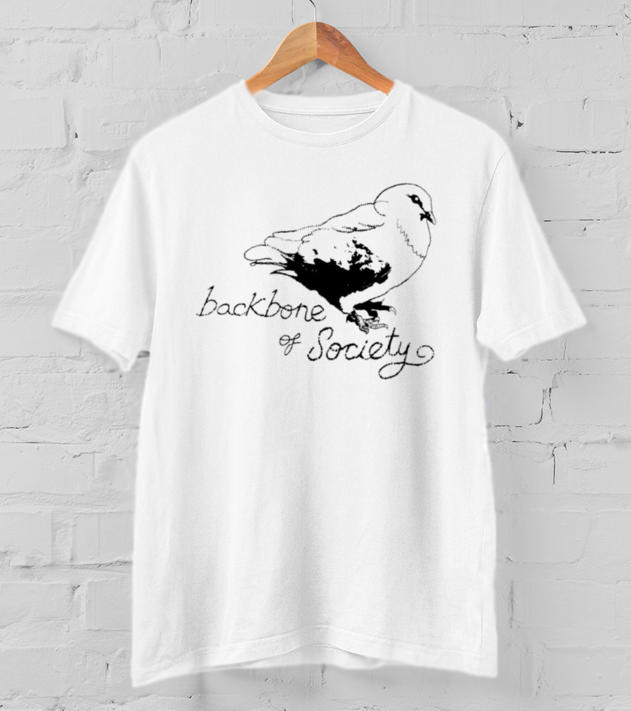 Backbone Of Society Pigeon Bird T-Shirt