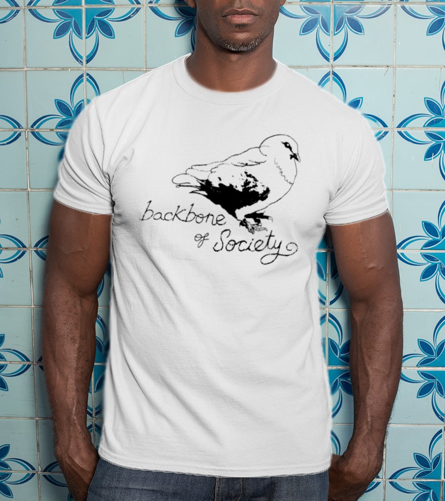 Backbone Of Society Pigeon Bird T-Shirt