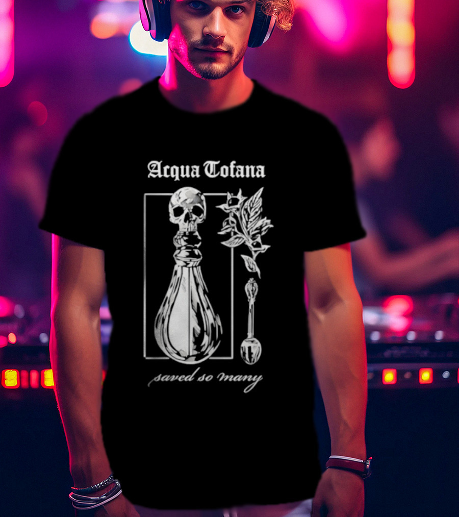 Acqua Tofana Poison History Saved So Many Mystical Skull Bottle And Herb Motif T-Shirt
