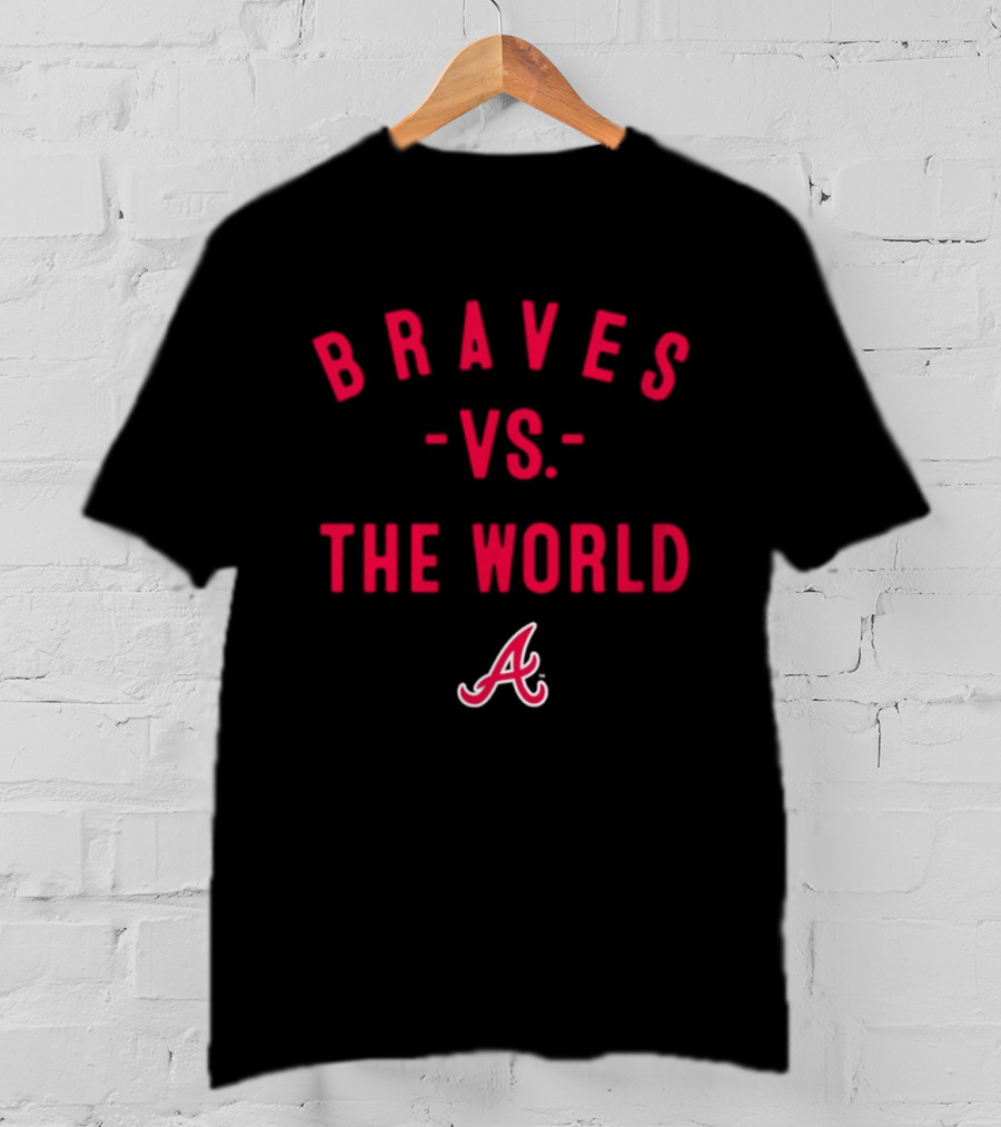 Braves Vs The World 2026 MLB Season Atlanta T-Shirt